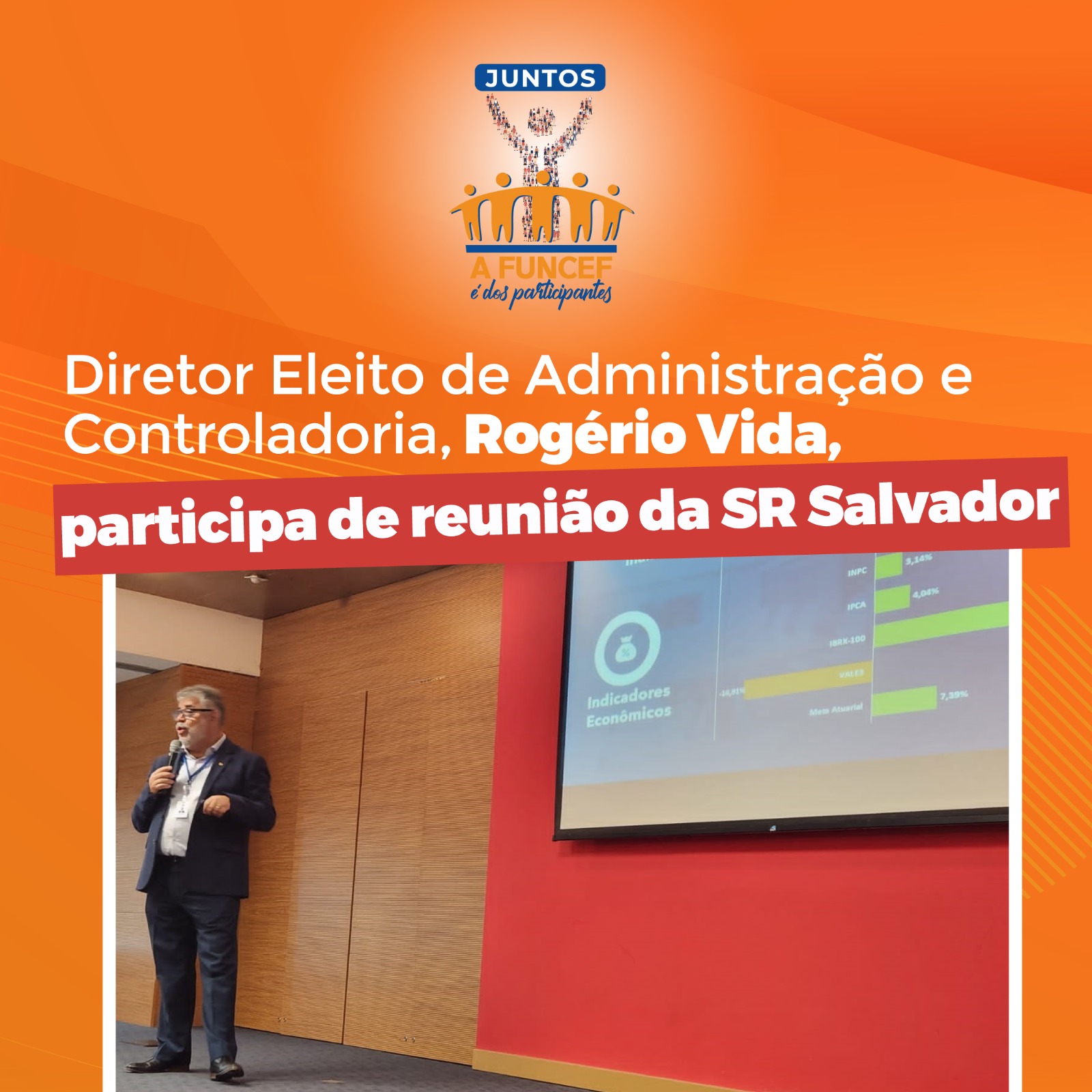 FUNCEF - Diretor Eleito de Administração e Controladoria, Rogério Vida, participa de reunião da SR Salvador